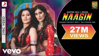 Vayu, Aastha Gill, AKASA, PURI - Naagin - Official Lyric Video