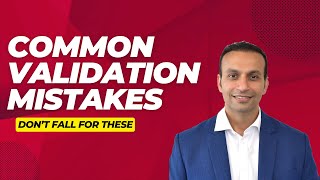 Common Validation Mistakes: Don't Fall For These