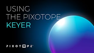 Using The Pixotope Keyer