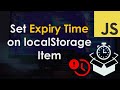 Set Expiration Time on a localStorage Item | JavaScript Tutorial