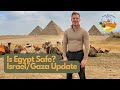 Is Egypt Safe? Israel, Gaza Update
