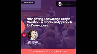Navigating Knowledge Graph Creation: A Practical Approach for Developers | Leah Miller | CDL24