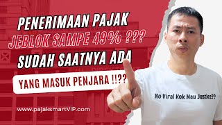 PENERIMAAN NEGARA ANJLOK 49% ?? SUDAH SAAT NYA ADA YANG MASUK PENJARA !!??