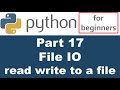 Python Tutorial - Part 17 - File io - Read and Write to a file