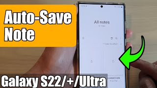 Galaxy S22's: How to Enable/Disable Auto Save Note in Samsung Notes