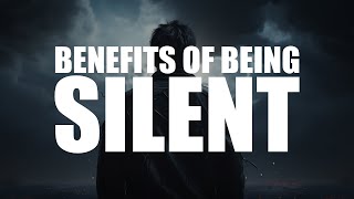 THE GREAT BENEFITS OF BEING SILENT - PEOPLE WHO DON'T LIKE TO TALK TOO MUCH
