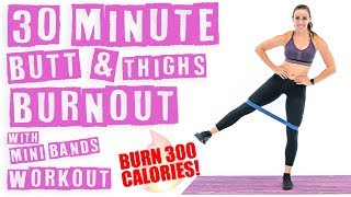 30 Minute Butt and Thighs Burnout With Mini Band Workout 🔥Burn 300 Calories! 🔥