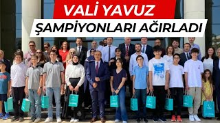 VALİ YAVUZ LGS ŞAMPİYONLARINI AĞIRLADI