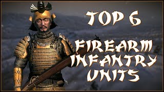 TOP 6 FIREARM INFANTRY UNITS - Total War: Shogun 2!
