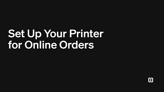 Set Up Your Printer for Online Orders with Square