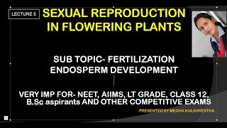 NEET - Fertilization in plants, pollen pistil interaction and endosperm development