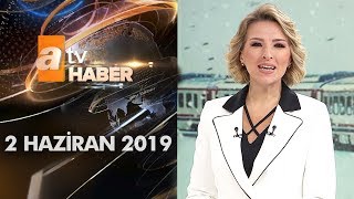 Atv Ana Haber | 2 Haziran 2019