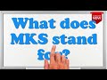 What is the full form of MKS?