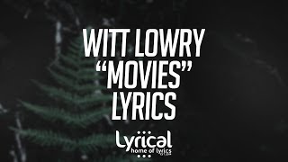 Witt Lowry - Movies Lyrics