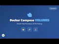 Docker Compose Volumes: Persist Data & Share Files Easily!