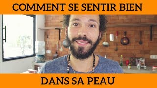 Comment se sentir bien dans sa peau