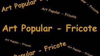 Art Popular | Fricote