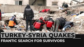 Turkey & Syria quakes: Frantic search for survivors as death toll mounts