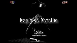 Kapit sa Patalim [Official Lyrics Video] - Kakin of Repablikan Syndicate