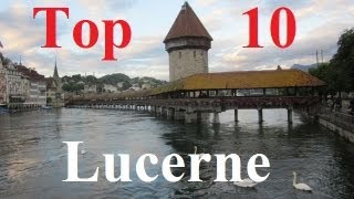 Visit Lucerne - Top 10 Sites in Luzern, Switzerland