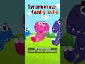 Tyrannosaurus family song #Dinosaur #songs #T-Rex #NurseryRhymes #forKids #REDMON