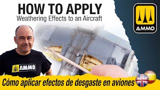 HOW TO APPLY Weathering Effects to an Aircraft/Cómo aplicar efectos de desgaste en aviones