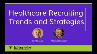 Healthcare Recruiting Trends and Strategies