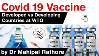 Covid 19 Vaccine - Developed vs Developing countries battle at WTO to access Covid vaccine #UPSC