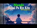 Mahal Pa Rin Kita , Mundo 🎵 Nonstop OPM Love Songs With Lyrics 2024 🎧 Top Trending Tagalog Songs