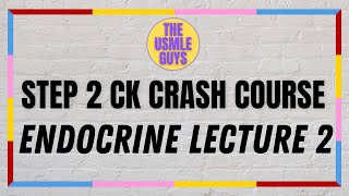 USMLE Guys Step 2 CK Crash Course: Endocrine Lecture 2
