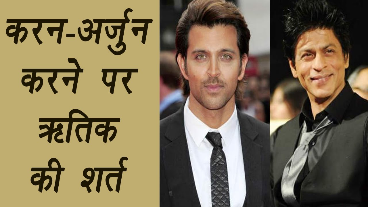 Hrithik Roshan To Work With Shahrukh Khan In Karan Arjun 2, But On ...