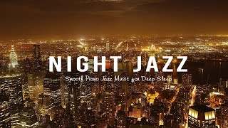 Night Jazz - Tender Ethereal Jazz Piano Music - Relaxing Instrumental Jazz Music