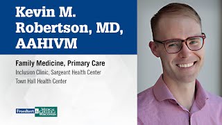 Dr. Kevin M  Robertson, family medicine physician