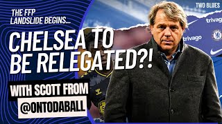 CHELSEA TO BE RELEGATED?! FFP MADNESS WITH @ONTODABALL | TWO BLUES PODCAST | EP75