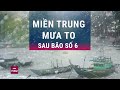 Khẩn cấp: Mưa lớn sẽ tiếp tục gây ngập lụt ở nhiều tỉnh miền Trung sau bão số 6 (Trami) | VTC Now