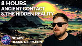 8 Hours Exploring Ancient Contact, Prophecy & Hidden Reality [SUPERCUT]