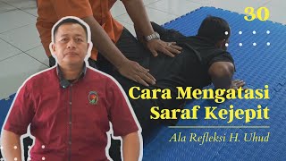 Cara Mengatasi Saraf Kejepit ala Refleksi H. Uhud | Jetli