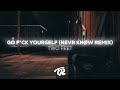 Two Feet - Go F*ck Yourself (NEVR KNØW Remix)