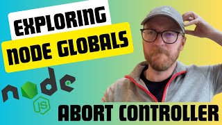 Exploring Node Globals: Abort Controller