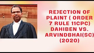 Rejection of Plaint [ Order 7 Rule 11(a),(d) CPC ]    Dahiben  vs. Arvindbhai Kalyanji (SC)(2020)