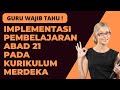 Jadi Guru, Harus Tahu Ini ! Implementasi Pembelajaran Abad 21 pada Kurikulum Merdeka