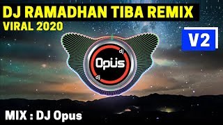 DJ RAMADHAN TIBA REMIX FULL BASS TERBARU 2020