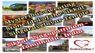 Mysterious sweating Stone Idol of Sikkal Singaravelavar Temple|| Sikkal-Nagapattinam-Tamilnadu-India