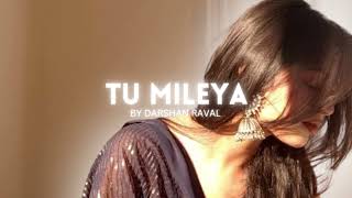Darshan Raval - Tu Mileya | Official Audio | Lijo George | Gaana Originals | Indie Music Label
