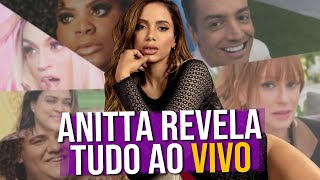 Anitta Revela Tudo ao Vivo