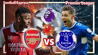 Arsenal vs Everton | Premier League | 阿森纳 vs 埃弗顿 | 英超联赛 足球快递