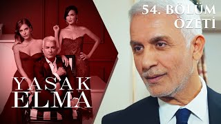 Yasak Elma 54. Bölüm Özeti