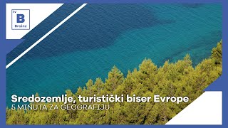 5 minuta za geografiju - Sredozemlje, turistički biser Evrope