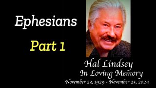 Hal Lindsey ❖ Ephesians Part 1