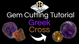 Gem Cutting Tutorial: Faceting a Greek Cross Design